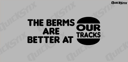 The Berms are Better decal.