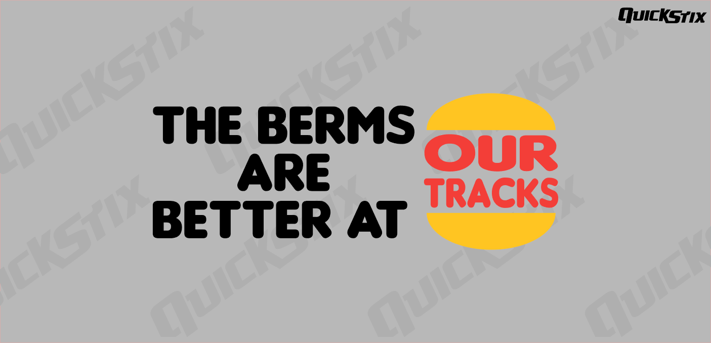 The Berms are Better decal.